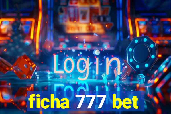 ficha 777 bet